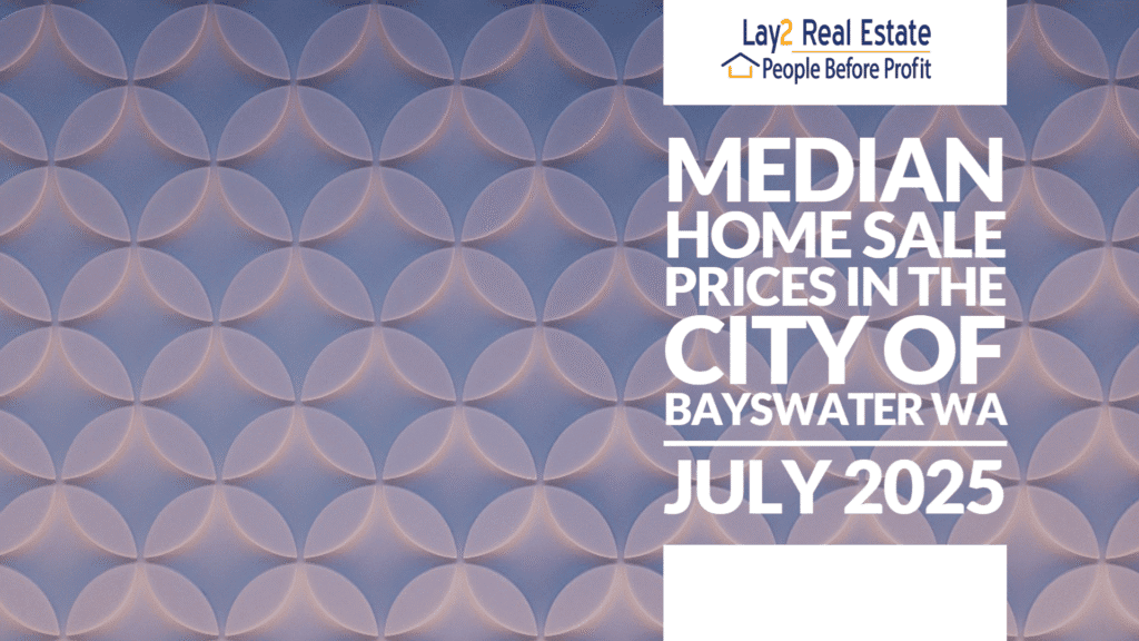 Median Home sales in Bayswater City Western Australia July 2025 image. Lay2 Real Estate.
